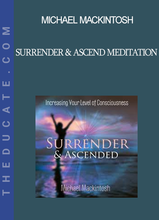 Michael Mackintosh - Surrender & Ascend Meditation