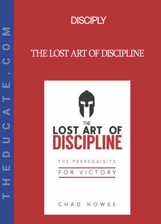 Disciply - The Lost Art of Discipline