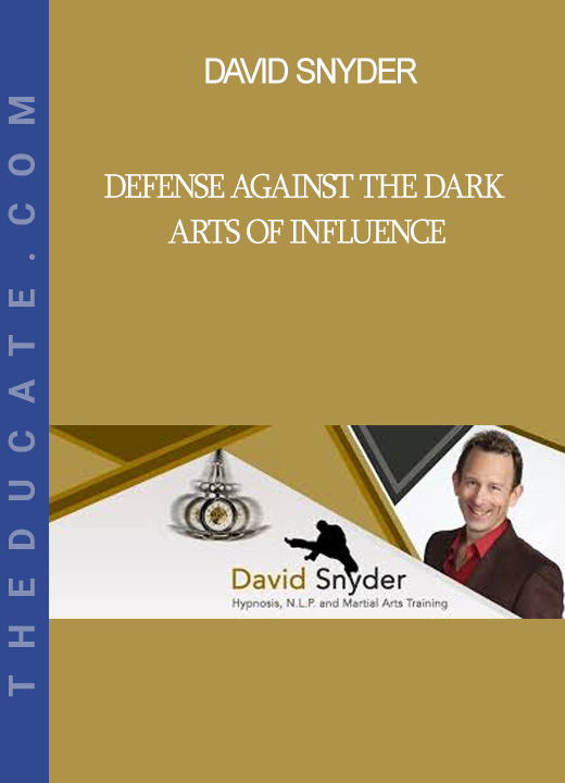 David Snyder - Defense Against The Dark Arts of Influence