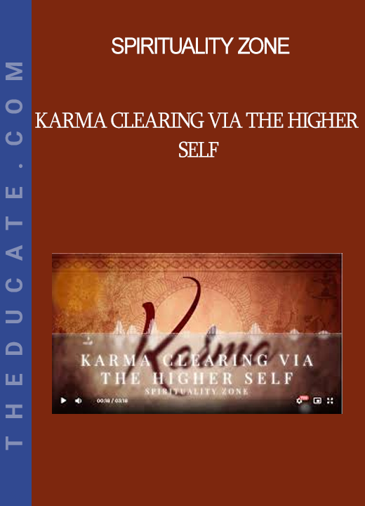 Spirituality Zone - Karma Clearing via the Higher Self