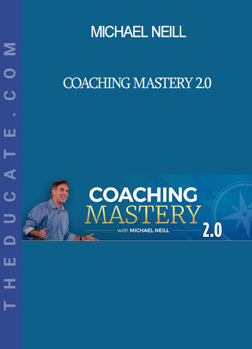 Michael Neill - Coaching Mastery 2.0