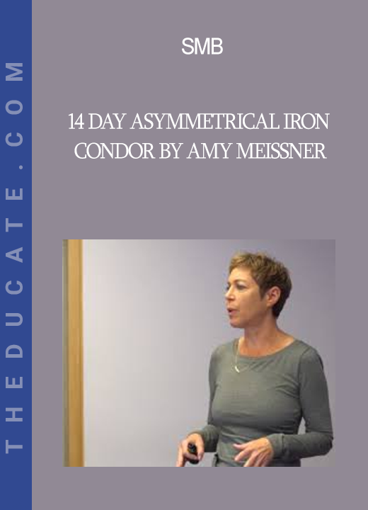 SMB - 14 Day Asymmetrical Iron Condor by Amy Meissner