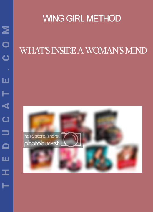 Wing Girl Method - What’s Inside a Woman’s Mind