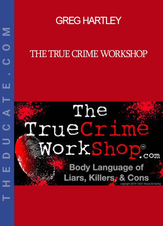 Greg Hartley - The True Crime Workshop