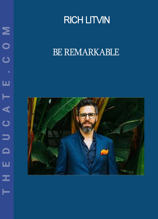 Rich Litvin - Be Remarkable