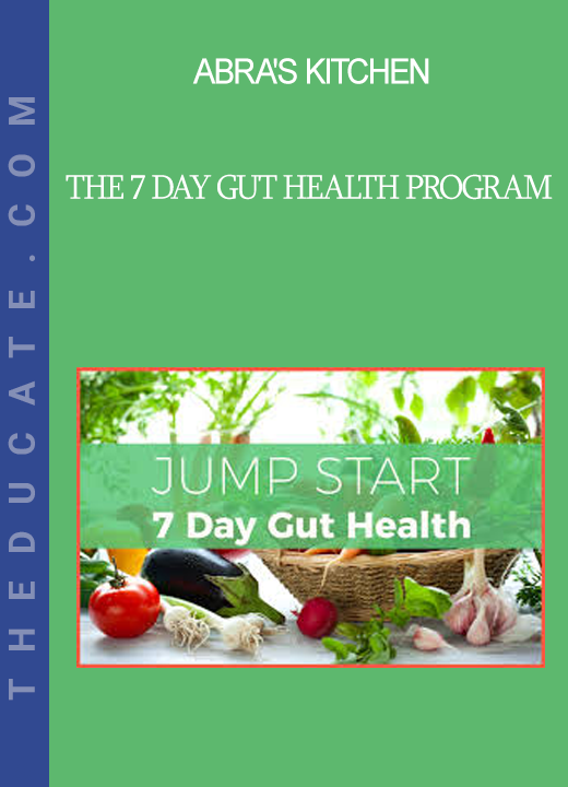 Abra's Kitchen - The 7 Day Gut Health Program