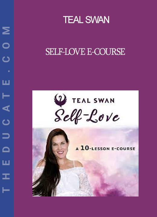 Teal Swan - Self-Love E-course