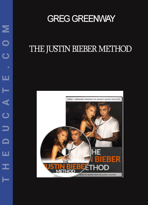 Greg Greenway - The Justin Bieber Method