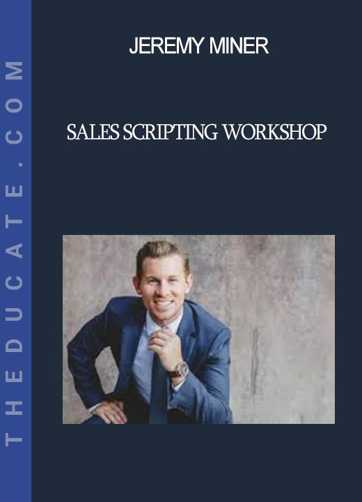 Jeremy Miner - Sales Scripting Workshop