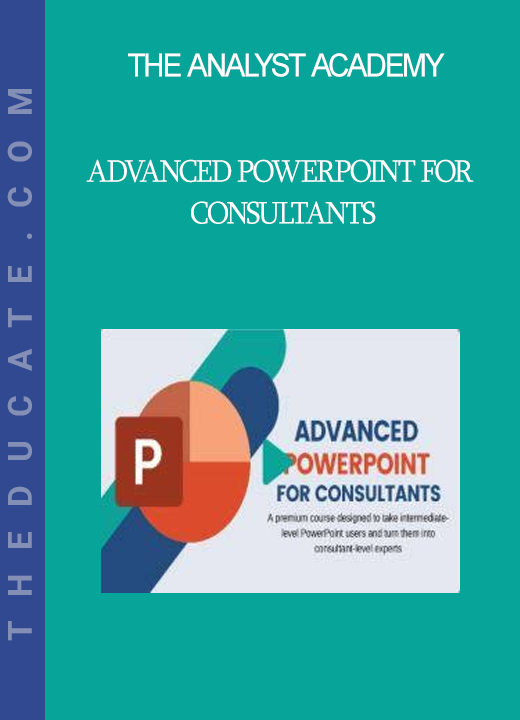 The Analyst Academy - Advanced PowerPoint for Consultants