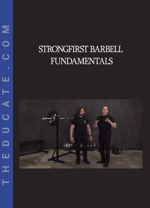 StrongFirst Barbell Fundamentals