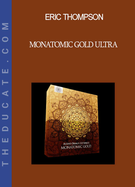 Eric Thompson - Monatomic Gold Ultra