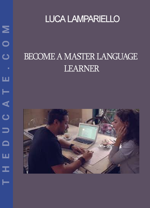 Luca Lampariello - Become a Master Language Learner