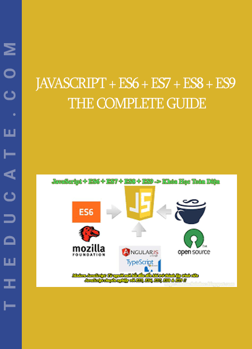 JavaScript + ES6 + ES7 + ES8 + ES9 - The Complete Guide