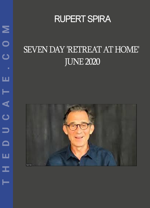 Rupert Spira - Seven Day 'Retreat at Home' - June 2020