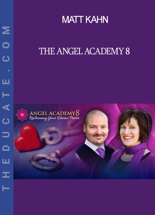 Matt Kahn - The Angel Academy 8