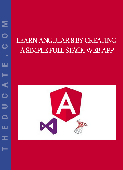 Learn Angular 8 by creating a simple Full Stack Web App