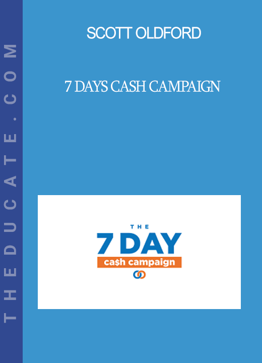 Scott Oldford - 7 Days Cash Campaign