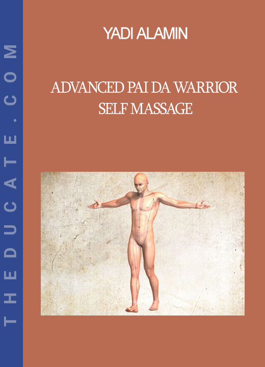 Yadi Alamin - Advanced Pai Da Warrior Self Massage