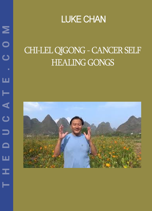 Luke Chan - Chi-Lel Qigong - Cancer Self-Healing Gongs