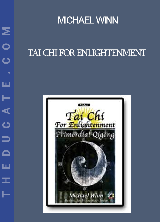 Michael Winn - Tai Chi For Enlightenment