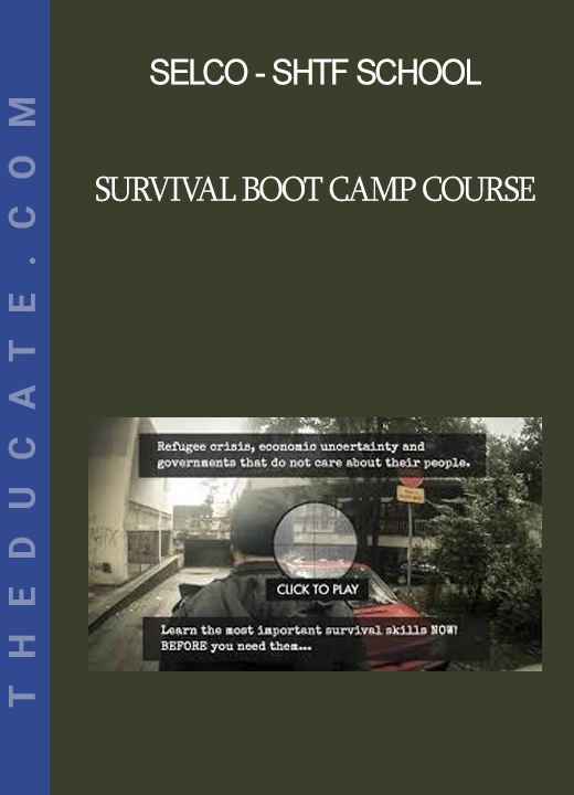 Selco - SHTF School - Survival Boot Camp Course