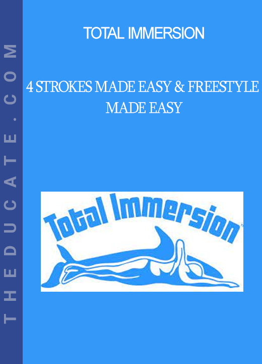 Total Immersion - 4 Strokes Made Easy & Freestyle Made Easy