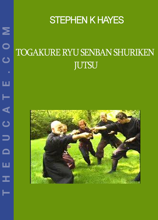 Stephen K Hayes - Togakure Ryu Senban Shuriken Jutsu