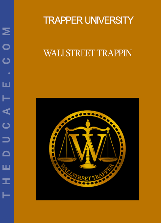 Trapper University - Wallstreet Trappin