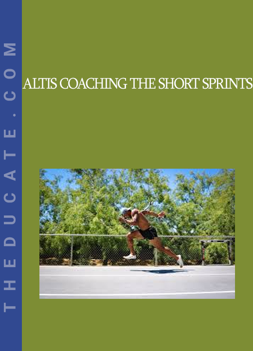 ALTIS Coaching the Short Sprints