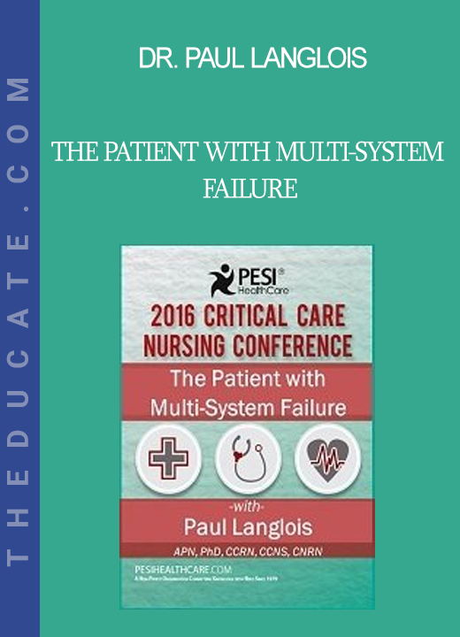 Dr. Paul Langlois - The Patient with Multi-System Failure