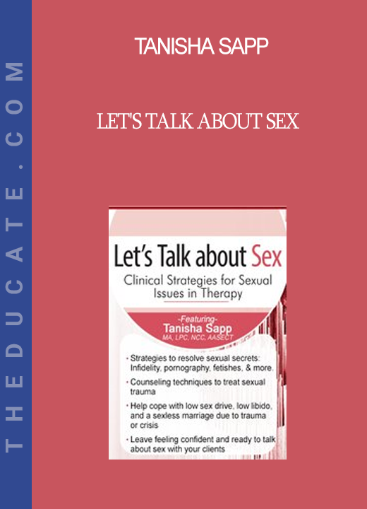 Tanisha Sapp - Let's Talk About Sex: Clinical Strategies for Sexual Issues in Therapy