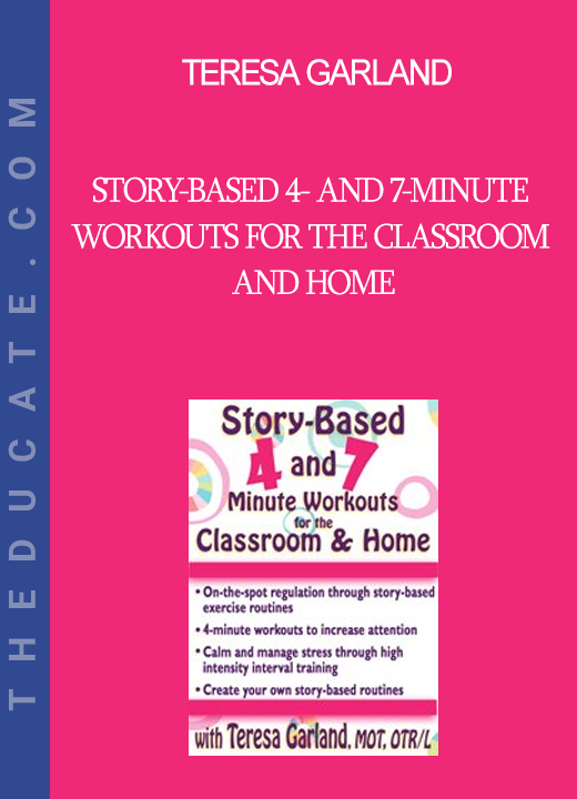 Teresa Garland - Story-Based 4- and 7-Minute Workouts for the Classroom and Home