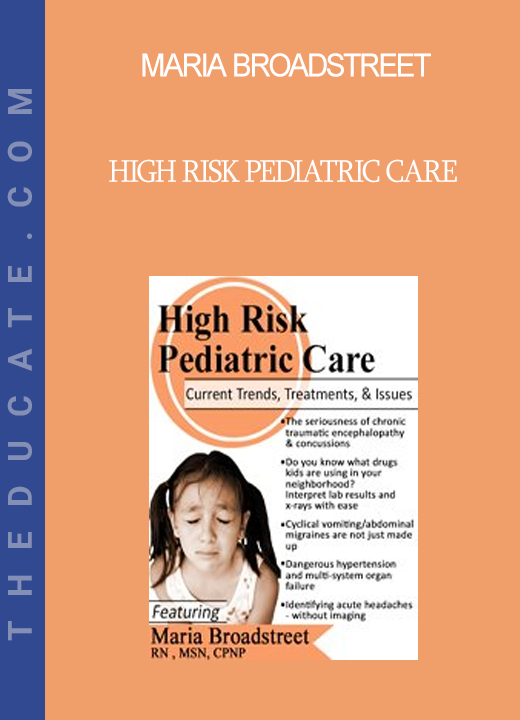 Maria Broadstreet - High Risk Pediatric Care: Current Trends Treatments & Issues