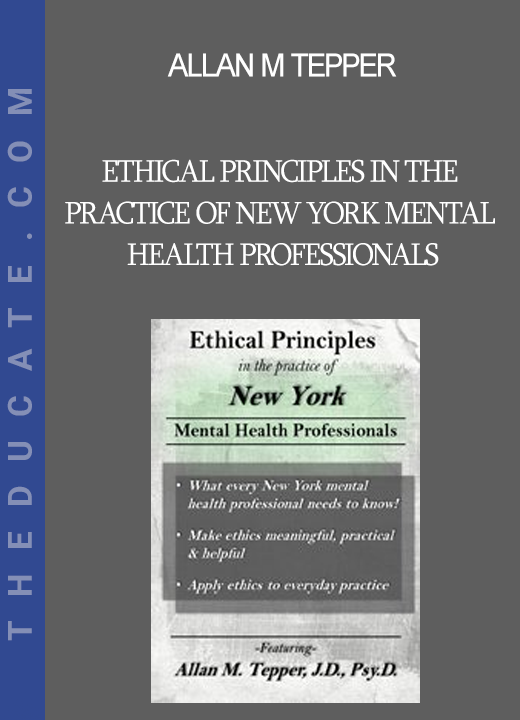 Allan M Tepper - Ethical Principles in the Practice of New York Mental Health Professionals