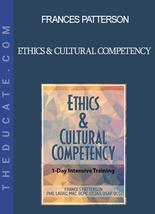 Frances Patterson - Ethics & Cultural Competency: 1-Day Intensive Training