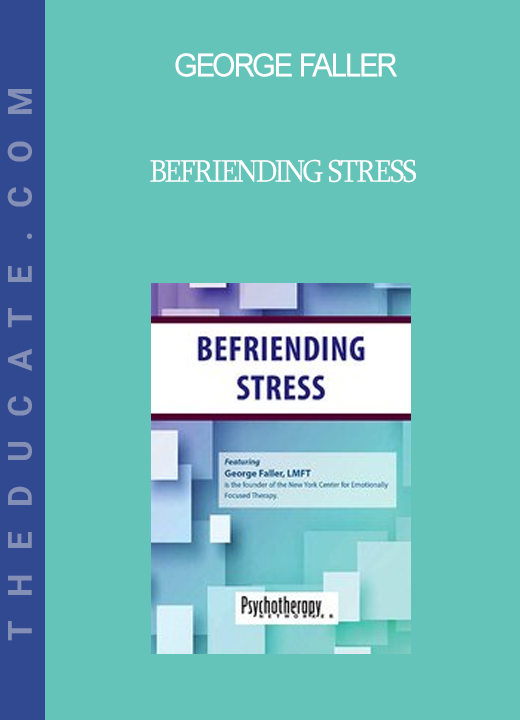 George Faller - Befriending Stress