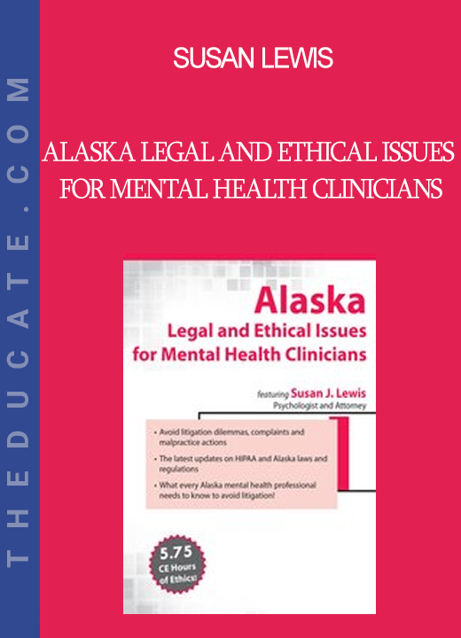 Susan Lewis - Alaska Legal and Ethical Issues for Mental Health Clinicians