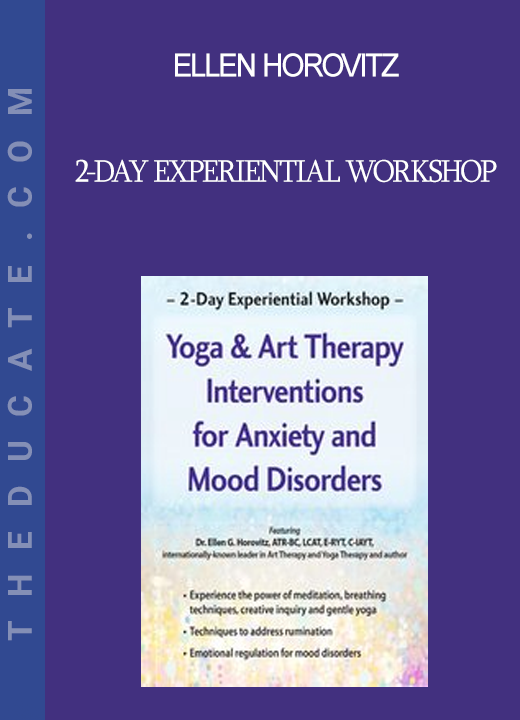 Ellen Horovitz - 2-Day Experiential Workshop: Yoga & Art Therapy Interventions for Anxiety and Mood Disorders