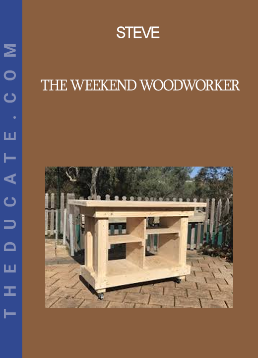 Steve - The Weekend Woodworker