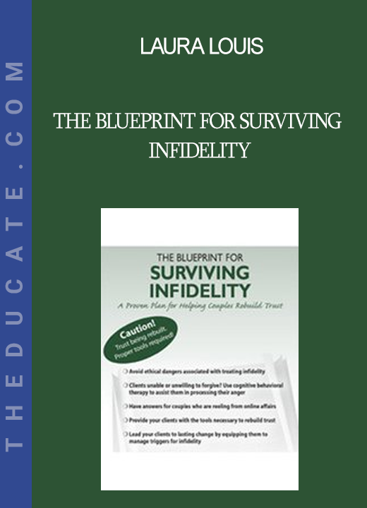 Laura Louis - The Blueprint for Surviving Infidelity: A Proven Plan for Helping Couples Rebuild Trust