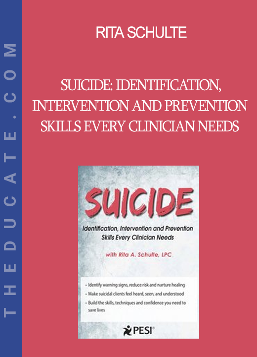 Rita Schulte - Suicide: Identification Intervention and Prevention Skills Every Clinician Needs