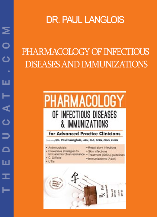 Dr. Paul Langlois - Pharmacology of Infectious Diseases and Immunizations