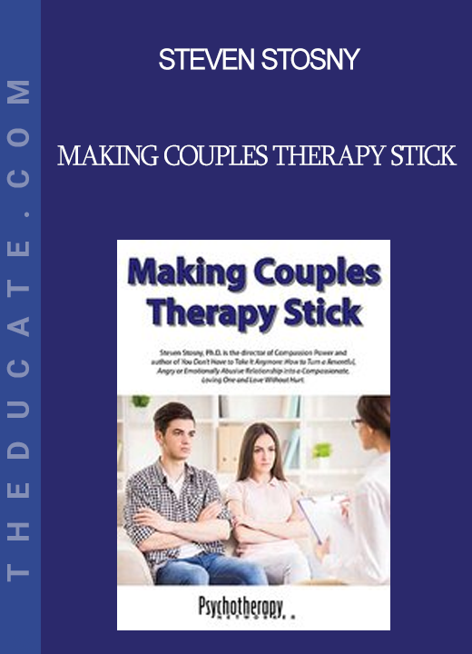 Steven Stosny - Making Couples Therapy Stick