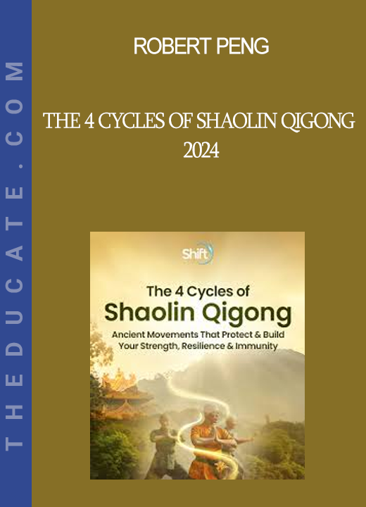 Robert Peng - The 4 Cycles of Shaolin Qigong 2024