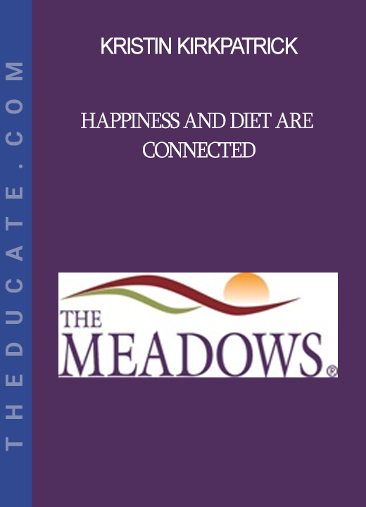 Kristin Kirkpatrick - Happiness and Diet are Connected: Here’s How to Fuel Better to Feel better!