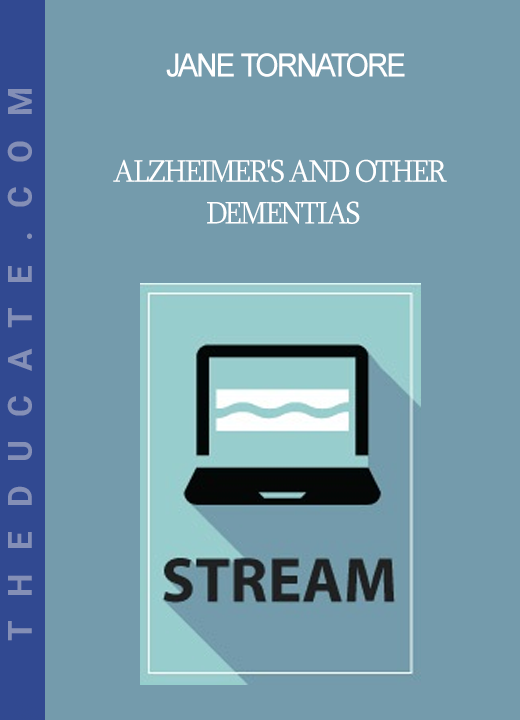 Jane Tornatore - Alzheimer's and Other Dementias: The Powerful Effects of Lifestyle