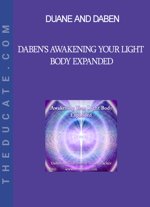 Duane and DaBen - DaBen's Awakening Your Light Body Expanded