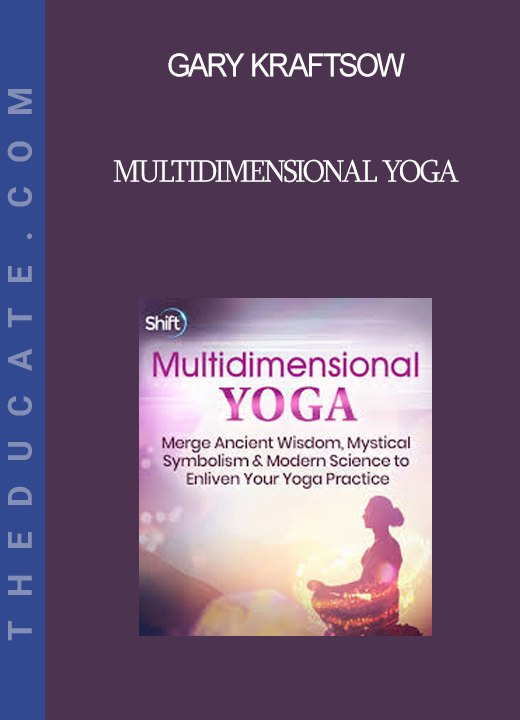 Gary Kraftsow - Multidimensional YOGA