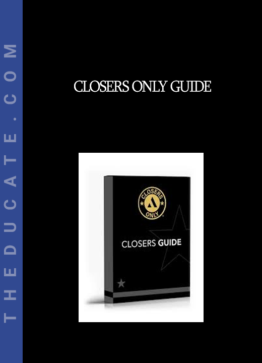 Closers Only Guide